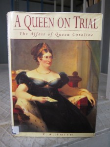 A Queen on Trial: The Affair of Queen Caroline by E.A. Smith